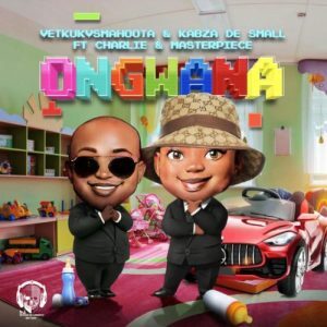 Vetkuk vs. Mahoota & Kabza De Small – Ongwana Ft. Charlie & Masterpiece