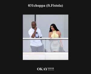 031choppa – OKAY ft. Fistola
