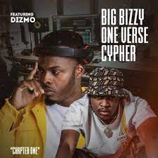 Big Bizzy Ft. Dizmo – One Verse Cypher (Chapter One)