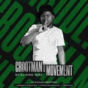 DJ King Tara – Grootman Movement Episode 10 (Strictly King Tara)