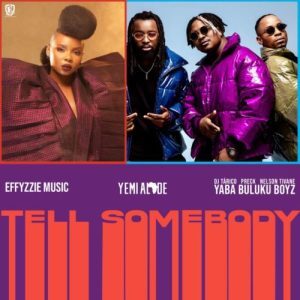 DJ Tarico, Nelson Tivane, Preck & Yemi Alade – Tell Somebody