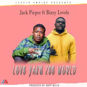 Jack Pieper Ft. Bizzy Levels – Love Yaku Zee World