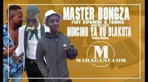 Master Bongza – Mincino Ya Vu Dlakuta ft Xipanere & Tomico
