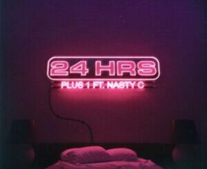 24hrs – Plus 1 ft Nasty C