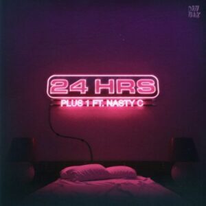 24hrs – Plus 1 ft Nasty C