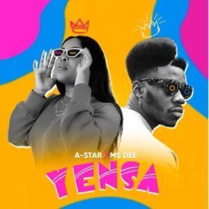 A-Star & Ms Dee – Yensa