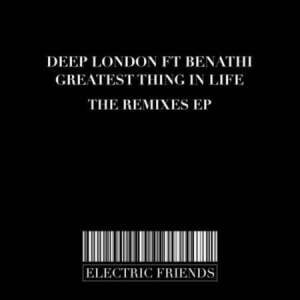Deep London – Greatest thing in Life (Enoo Napa Remix) ft Benathi