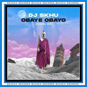 Dj Skhu – Obaye Obayo (Original Mix)