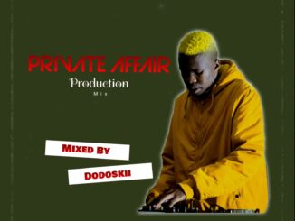 Dodoskii – Private Affair Production Mix