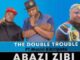 Double Trouble – Abazi Zibi ft Moziri Xikiripoto