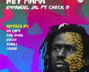 Emmanuel Jal – Hey Mama (Remixes)