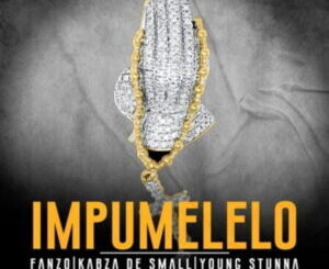 Fanzo – Impumelelo ft. Kabza De Small & Young Stunna