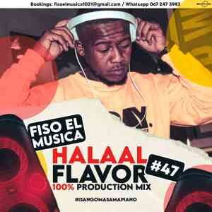 Fiso El Musica – Halaal Flavour #047 Mix (100% Production Mix)