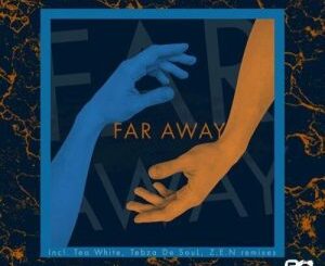 Jazzuelle & C-Moody – Far Away (Tebza De SouL Remix) ft. Sfundo