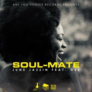 June Jazzin – Soul-Mate ft. Gee