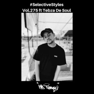 Kid Fonque & Tebza De Soul – Selective Styles Vol.275