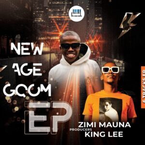 King Lee & Zimi Mauna – New Age Gqom