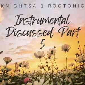 KnightSA89 & Roctonic SA – Instrumental Discussed Part 5 Mix (Let’s Tech & Soul IT Out)