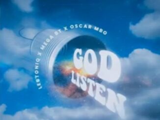 LebtoniQ - God Listen Ft. Mega Bt & Oscar Mbo