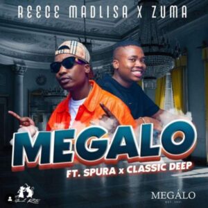 Reece Madlisa – Megalo ft Zuma & Spura