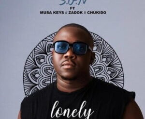 S.O.N – Lonely (Valentine) ft. Musa Keys, Zādok & Chukido