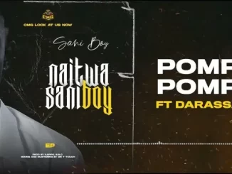 Sani Boy ft Darassa – Pomp Pomp