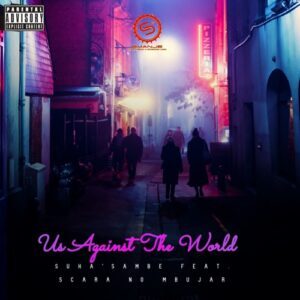 Suka Sambe – Us Against The World ft. Scara no Mbujar (Gqom Mix)