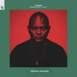 THEMBA – Modern Africa, Part I – Ekhaya (Extended Deluxe)