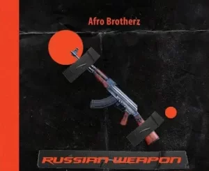 Afro Brotherz – Russian Weapon