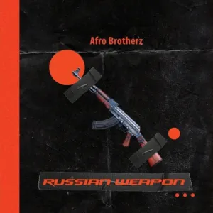 Afro Brotherz – Russian Weapon