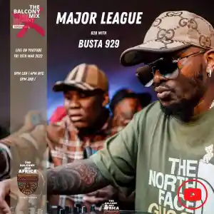 Busta 929 & Major League Djz – Amapiano Balcony Mix Live XPERIENCE B2B