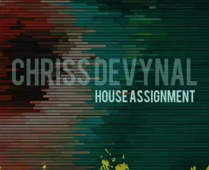 Chriss DeVynal – House Assignment