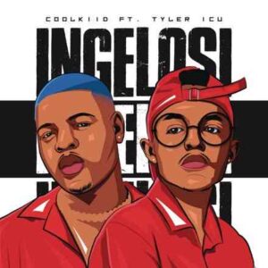 Coolkiid Ft. Tyler ICU – Ingilosi