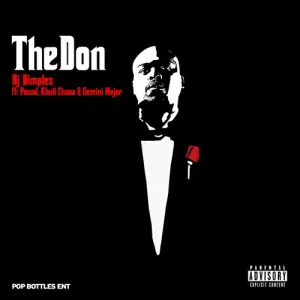 DJ Dimplez – The Don ft. Khuli Chana, The Pound, Gemini Major