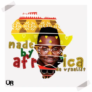 Da Vynalist – Made By Africa