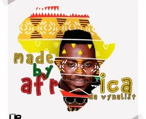 Da Vynalist – Made By Africa