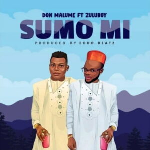 Don Malume – Sumo Mi Ft. Zuluboy