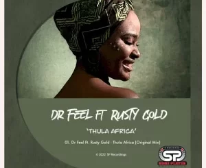 Dr Feel – Thula Africa ft. Rusty Gold