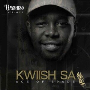 Kwiish SA – Umshiso Vol. 2