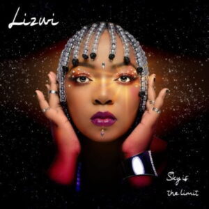 Lizwi – Sky Is the Limit