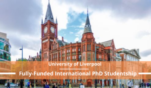 2022 PhD Scholarship at University of Liverpool for EU/UK Students