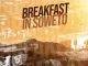 Prince Kaybee – Breakfast in Soweto ft Ben September & Mandlin Beams
