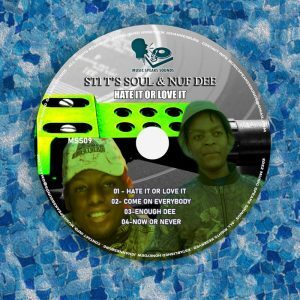 STI T’s Soul & Nuf Dee – Hate It Or Love It