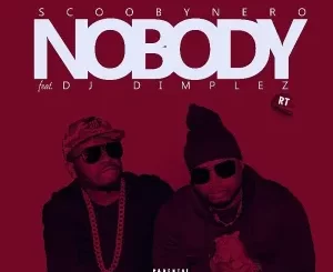 ScoobyNero – Nobody ft. DJ Dimplez