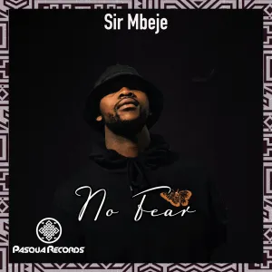 Sir Mbeje – No Fear (Original Mix)