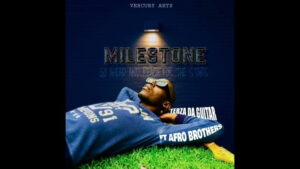 Tebza DA Guitar – Milestone ft. Afro Brotherz