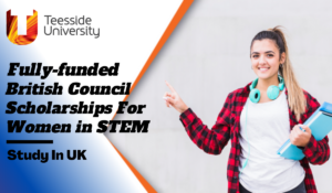 Teesside University British Council Scholarships for Women in STEM 2022, England, UK