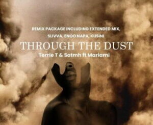 Terrie T & Sotmh – Through The Dust (Enoo Napa Remix) ft. Mariami