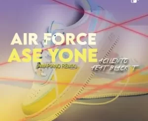 Acilento – Air Force (Ase Yone) ft. Black T