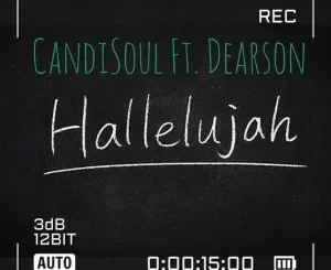 CandiSoul – Halleluyah Ft. Dearson